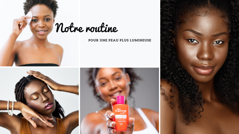 Notre routine F&W pour une peau plus lumineuse